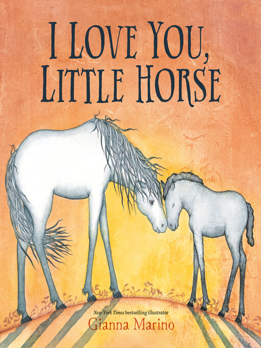 Title details for I Love You, Little Horse by Gianna Marino - Available